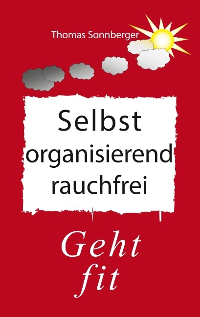 Selbstorganisierend rauchfrei - Thomas Sonnberger