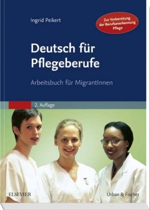 Deutsch für Pflegeberufe - Ingrid Peikert