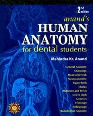 Anand's Human Anatomy for Dental Students - Anand Mahindra Kumar