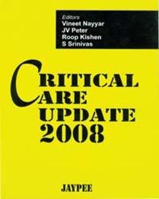 Critical Care Update 2008 - Vineet Nayyar, JV Peter, Roop Kishan, S Srinivas