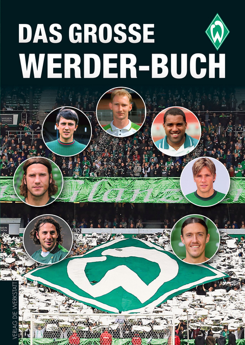 Das große Werder-Buch - Christoph Bausenwein