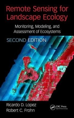 Remote Sensing for Landscape Ecology - Ricardo Lopez, Robert Frohn