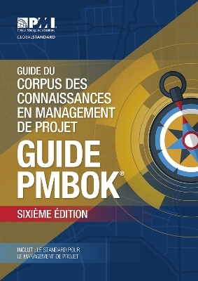 Guide du Corpus des connaissances en management de projet (guide PMBOK) -  Project Management Institute