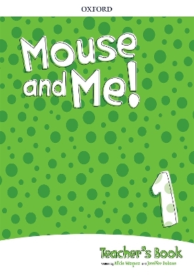 Mouse and Me!: Level 1: Teacher's Book Pack - Jennifer Dobson, Alicia Vazquez