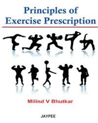 Principles of Exercise Prescription - Milind V Bhutkar