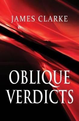 Oblique Verdicts - James Clarke