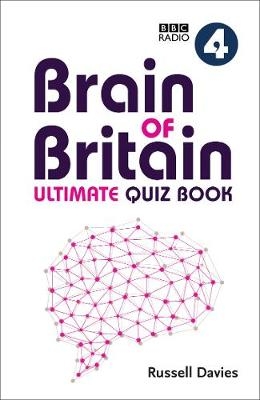 BBC Radio 4 Brain of Britain Ultimate Quiz Book - Russell Davies