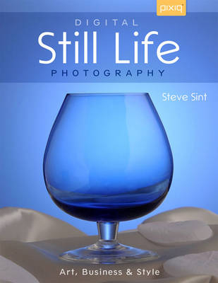 Digital Still Life Photography - Steve Sint