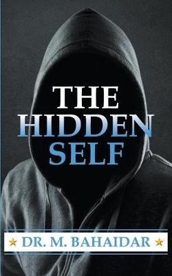 The Hidden Self - Dr. M. Bahaidar