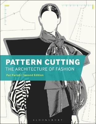 Pattern Cutting: The Architecture of Fashion - Pat Parish