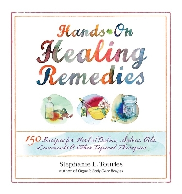 Hands-On Healing Remedies - Stephanie L. Tourles