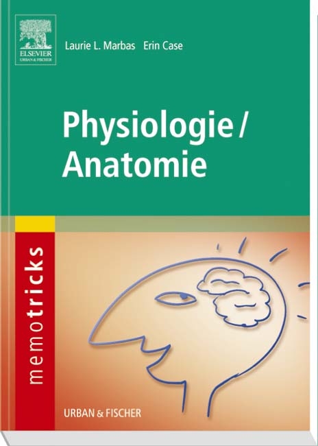 memotricks Physiologie/ Anatomie - Laurie L. Marbas, Erin Case