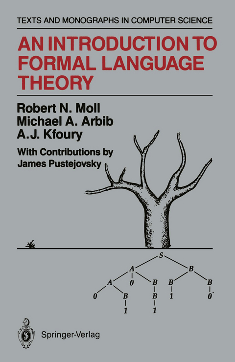 An Introduction to Formal Language Theory - Robert N. Moll, Michael A. Arbib, A.J. Kfoury