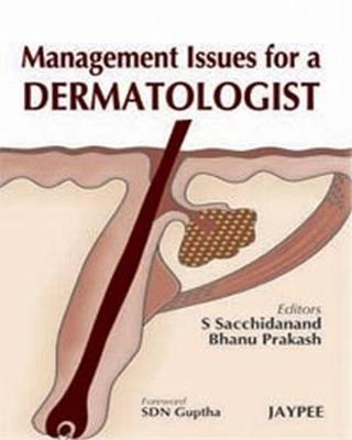 Management Issues for a Dermatologist - S Sacchidanand, Bhanu Prakash