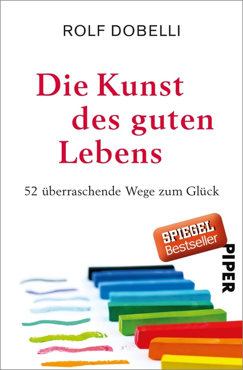 Die Kunst des guten Lebens - Rolf Dobelli