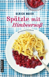 Spätzle mit Himbeersoß - Ulrich Maier