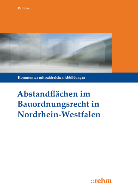 Abstandflächen im Bauordnungsrecht Nordrhein-Westfalen - Marita Radeisen