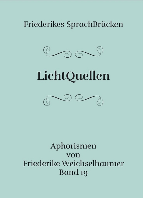 LichtQuellen - Friederike Weichselbaumer