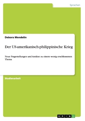 Der US-amerikanisch-philippinische Krieg - Debora Mendelin