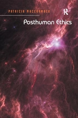 Posthuman Ethics - Patricia MacCormack