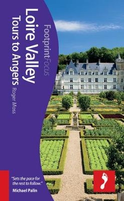 Loire Valley: Tours to Angers Footprint Focus Guide - Roger Moss