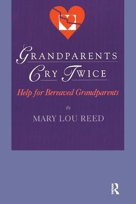 Grandparents Cry Twice - Mary Lou Reed