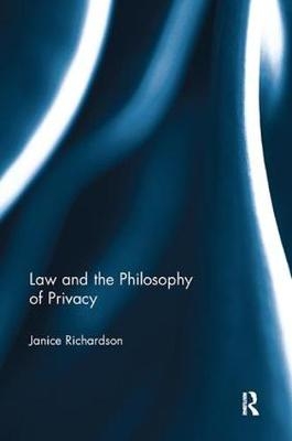 Law and the Philosophy of Privacy - Janice Richardson