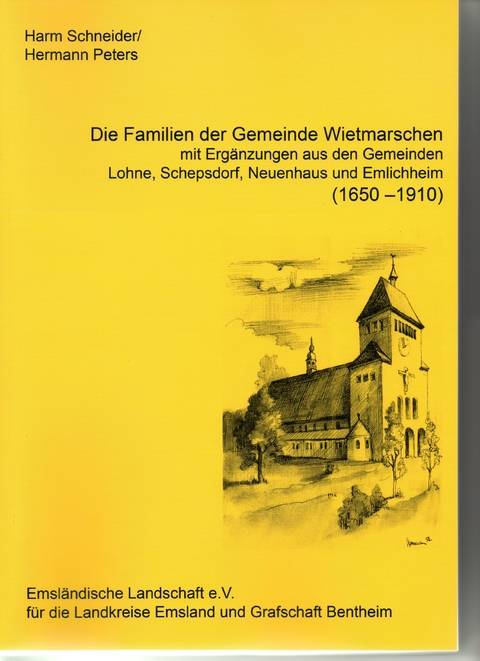 Ortsfamilienbücher Emsland/Bentheim / Die Familien der Gemeinde Wietmarschen (1650-1910), mit Ergänzungen aus den Gemeinden Lohne, Schepsdorf, Neuenhaus und Emlichheim - Harm Schneider, Hermann Peters