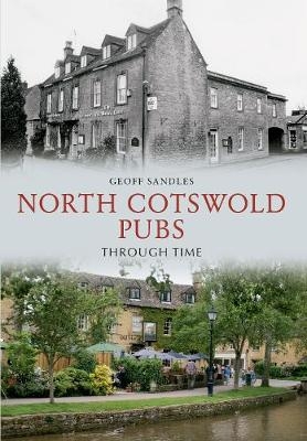 North Cotswold Pubs Through Time - Geoff Sandles