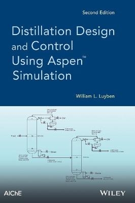 Distillation Design and Control Using Aspen Simulation - William L. Luyben