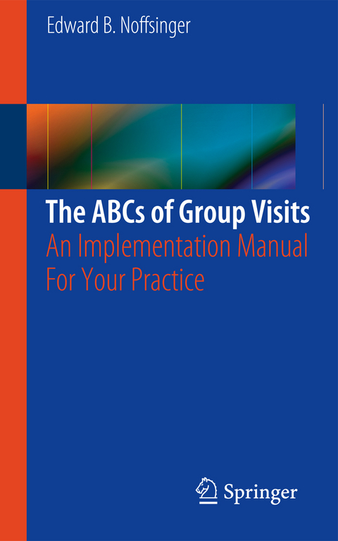The ABCs of Group Visits - Edward B. Noffsinger