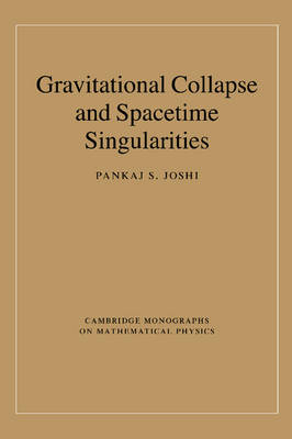 Gravitational Collapse and Spacetime Singularities - Pankaj S. Joshi