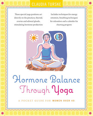 Hormone Balance Through Yoga - Claudia Turske