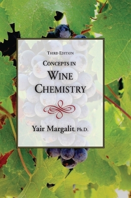 Concepts in Wine Chemistry - Yair Margalit