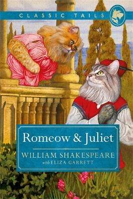 Romeow and Juliet (Classic Tails 3) - William Shakespeare with Eliza Garrett