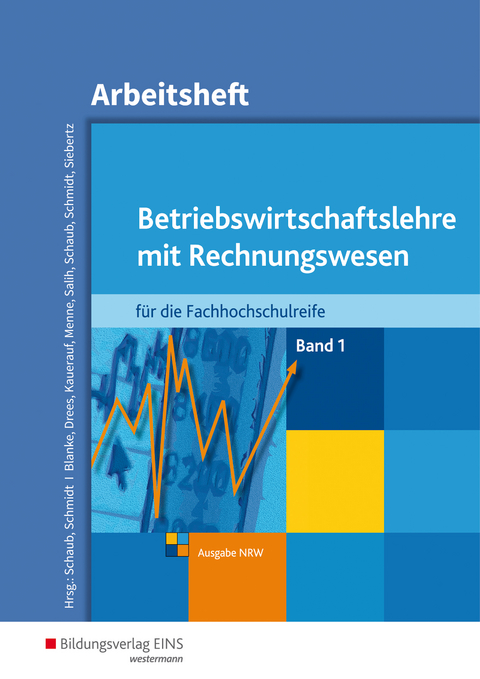 Betriebswirtschaftslehre mit Rechnungswesen / Betriebswirtschaftslehre mit Rechnungswesen für die Fachhochschulreife - Ausgabe Nordrhein-Westfalen - Robert Blanke, Marion Drees, Nils Kauerauf, Jörn Menne, Ralf Salih, Ingo Schaub, Christian Schmidt, Sarah-Katharina Siebertz