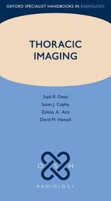 Thoracic Imaging - Sujal R. Desai, Susan J. Copley, Zelena A. Aziz, David M. Hansell