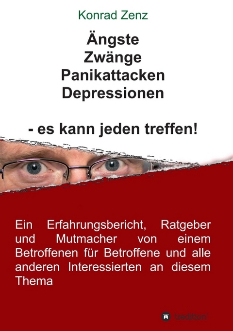 Ängste, Zwänge, Panikattacken, Depressionen - es kann jeden treffen! - Konrad Zenz