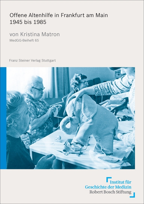 Offene Altenhilfe in Frankfurt am Main 1945 bis 1985 - Kristina Lena Matron