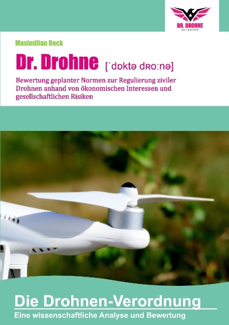 Dr. Drohne: Die Drohnen-Verordnung - Maximilian Beck
