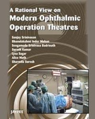 A Rational View on Modern Ophthalmic Operation Theatres - Sanjay Srinivasan