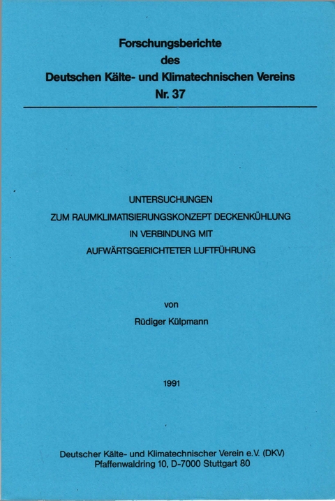 Untersuchungen zum Raumklimatisierungskonzept. Deckenkühlung in Verbindung mit aufwärtsgerichteter Luftführung - Rüdiger Külpmann