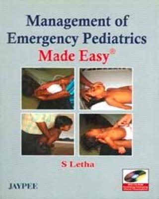 Management of Emergency Pediatrics Made Easy - S Letha