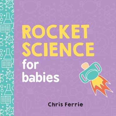 Rocket Science for Babies - Chris Ferrie