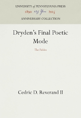 Dryden's Final Poetic Mode - Cedric D. Reverand Ii