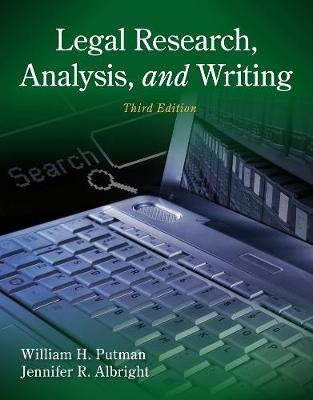 Legal Research, Analysis, and Writing - William Putman, Jennifer Albright