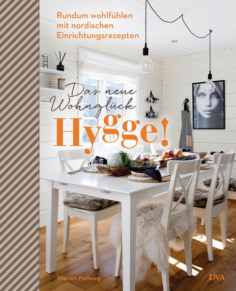 Hygge! Das neue Wohnglück - Marion Hellweg