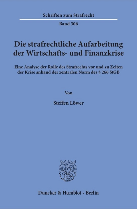 Die strafrechtliche Aufarbeitung der Wirtschafts- und Finanzkrise. - Steffen Löwer