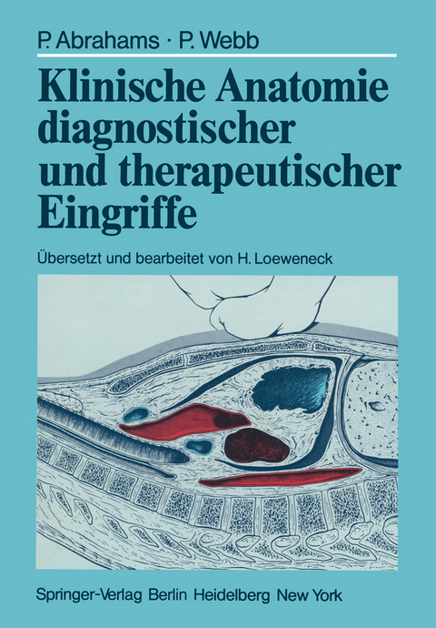 Klinische Anatomie diagnostischer und therapeutischer Eingriffe - Peter Abrahams, Peter Webb