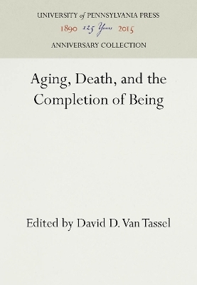 Aging, Death, and the Completion of Being - 